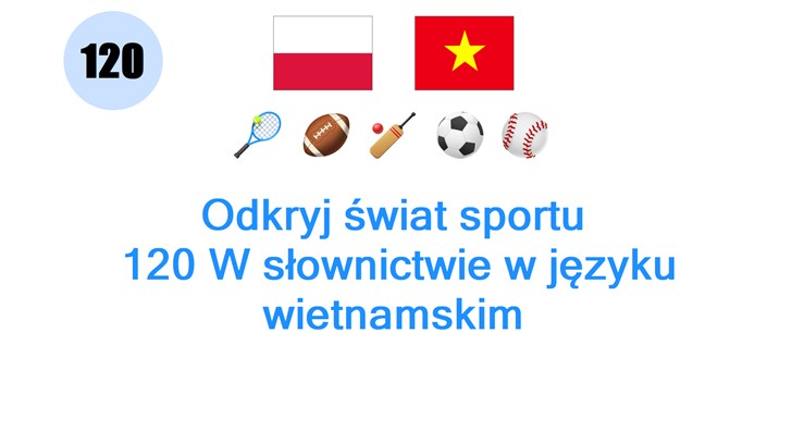 Odkryj świat sportu: 120 W słownictwie w języku wietnamskim
